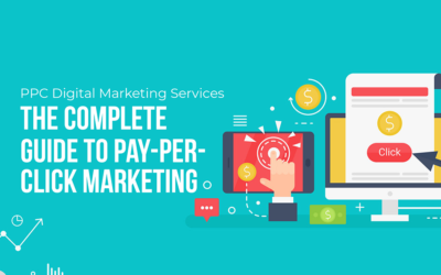 PPC Digital Marketing Services: The Complete Guide To Pay-Per-Click Marketing