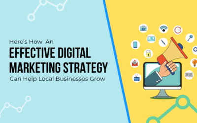 Here’s How An Effective Digital Marketing Strategy Can Help Local Businesses Grow
